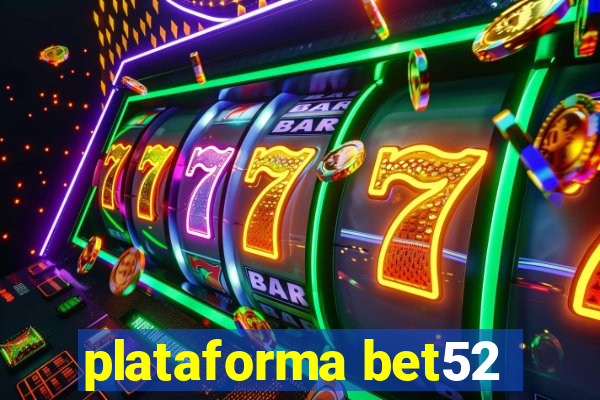 plataforma bet52